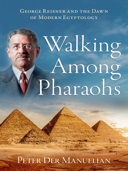 Title details for Walking Among Pharaohs by Peter Der Manuelian - Available